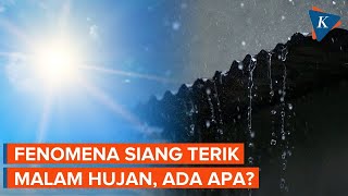 Penjelasan BRIN soal Fenomena Siang Panas Terik dan Malam Hujan [upl. by Siderf]