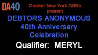 Debtors Anonymous 40th Anniversary  Qualifier Meryl [upl. by Nnylylloh]