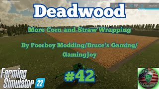 FS22Deadwood 42 Corn Harvest and Straw Bailing PoorboyModding [upl. by Saretta322]