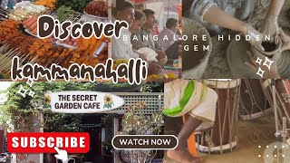 DISCOVER KAMMANAHALLI BANGALORES HIDDEN GEM [upl. by Eniamrahs161]