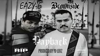 EazyE amp Brownside  Payback Prod By YuLekz Mix By 187 [upl. by Nomannic]