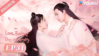 【ENG SUB】Love Better than Immortality💕EP31  Li Hongyi  Zhao Lusi  YOUKU [upl. by Cheyne]