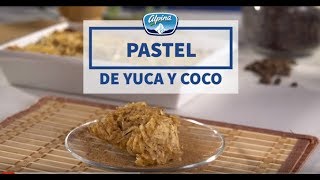 Receta Pastel de yuca y coco  Alpina Colombi [upl. by Lodmilla]