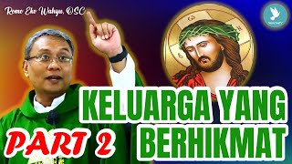 Romo Eko Wahyu OSC  Keluarga Yang Berhikmat Part 2 [upl. by Ayatan]