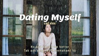 Dating Myself  sad alex Lyrics Terjemahan Im not single Im just dating myself [upl. by Anrak]