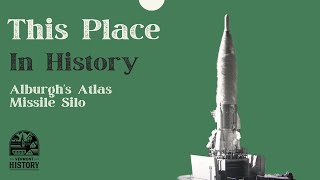 This Place in History Alburghs Atlas Missile Silo [upl. by Retsbew]