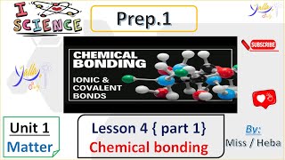 Science  preparatory 1  lesson 4 Unit 1 Chemical bonds part1 [upl. by Tega285]