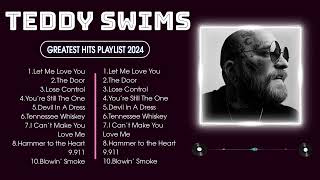 TEDDY SWIMS  ✨ Greatest Hits Full Album  Music Mix Playlist 2024 ✨ [upl. by Haek]