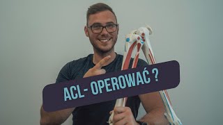 Operować czy nie ACL [upl. by Ninehc926]