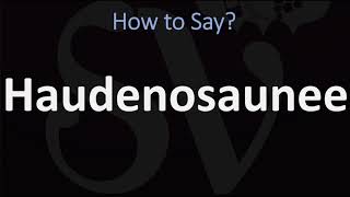 How to Pronounce Haudenosaunee CORRECTLY [upl. by Huberto]