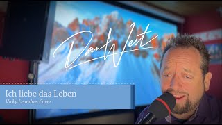 Ich liebe das Leben  Dan West  Vicky Leandros Cover [upl. by Lertnom292]