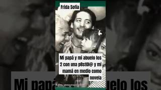 Frida Sofiami papá y mi abuelo los 2 con una p8st0l y mi mamá en medio como novela shortfeed fyp [upl. by Aramen]