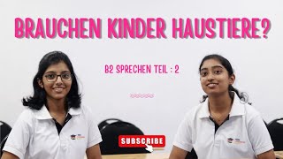 BRAUCHEN KINDER HAUSTIERE  B2 SPRECHEN TEIL  2  HEIM LANGUAGE ZONE [upl. by Mathre]