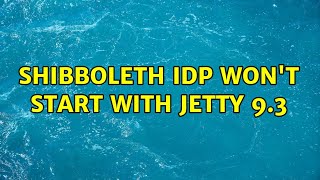 Shibboleth IdP wont start with Jetty 93 [upl. by Elehcin]