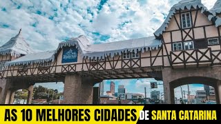 As 10 melhores cidades de SANTA CATARINA para morar [upl. by Maggi705]