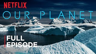 Our Planet  Frozen Worlds  FULL EPISODE  Netflix [upl. by Aikcir]