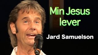 Jard Samuelson  Min Jesus lever [upl. by Noyahs876]