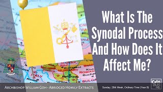 What Is The Synodal Process amp How It Affects MeArchbishop W GohAbridged Homily Extract17 Oct 21 [upl. by Mullins]