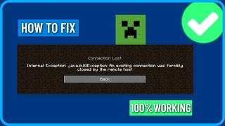 Fix Minecraft Internal Exception JavaiOIOException An Existing Connection Was Forcibly Closed [upl. by Lesoj41]