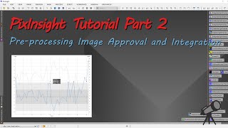 PixInsight Tutorial Part 2 PreProcessing Image Approval and Integration [upl. by Anibas79]