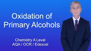 A Level Chemistry Revision quotOxidation of Primary Alcoholsquot [upl. by Nowahs]