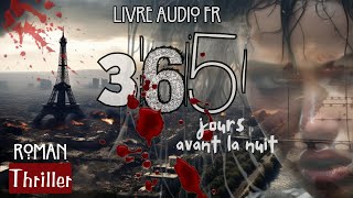 Livre audio français THRILLER complet Polar quot365 jours avant la nuitquot [upl. by Arikahc492]