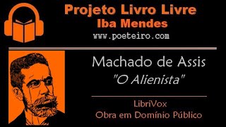 AUDIOLIVRO quotO Alienistaquot de Machado de Assis [upl. by Airekat399]