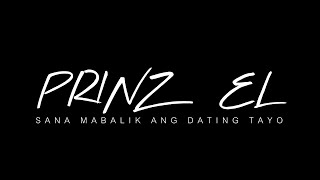 Sana mabalik ang dating tayo  Prinz EL [upl. by Earaj]