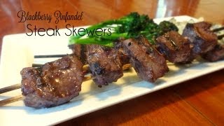 Blackberry Zinfandel Steak Skewers Recipe [upl. by Enak]