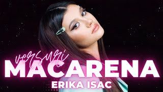 Erika Isac  Macarena versuri  lyrics [upl. by Albright]