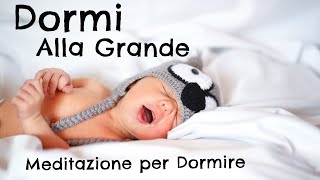 Dormire alla Grande  Meditazione per recuperare energia e benessere [upl. by Michell576]