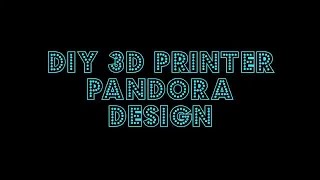 PANDORA 3D Printer Exposed  3D Design amp Modeling [upl. by Darice]