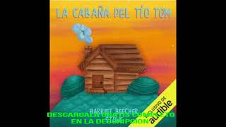 LA CABAÑA DEL TIO TOMaudiolibroHARRIET BEECHER STOWE [upl. by Siana]