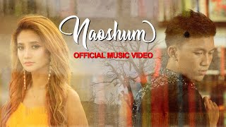 Naoshum  Official Music Video Release 2019 [upl. by Girish]