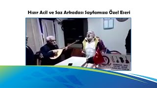 Hızır Acil ve Saz Arkadaşı Sayfamıza Özel Eseri [upl. by Nelubez70]