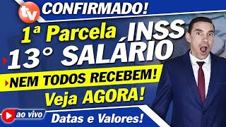 CONFIRMADA 1° PARCELA Décimo Terceiro Salário INSS  NEM TODOS RECEBEM em ABRIL o 13° Salário Veja [upl. by Dera]