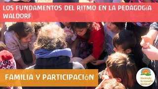 Los fundamentos del ritmo en la Pedagogía Waldorf Familia y Participación ✨Vídeo 17✨ [upl. by Angele]