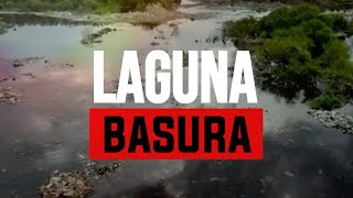 LAGUNA BASURA el río que se transformó en un basural acuático [upl. by Toulon]