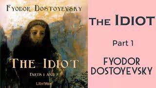 The Idiot Audiobook by Fyodor Dostoyevsky  Audiobooks Youtube Free  Part 1 [upl. by Naghem428]