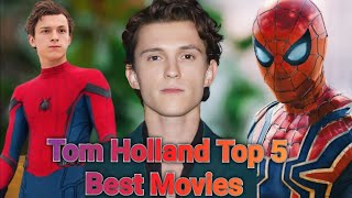 Tom Holland Top 5 Best Movies  SpiderMan [upl. by Preciosa287]