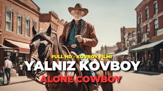 Yalnız Kovboy  En İyi Kovboy Western Filmleri Türkçe dublaj Full HD izle [upl. by Sirtaeb353]