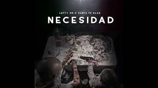 Lefty Sm Santa Fe Klan Necesidad [upl. by Yesiad110]