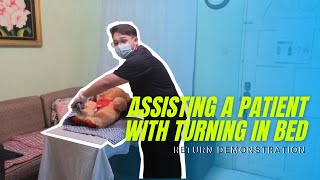 ASSISTING A PATIENT WITH TURNING IN BED  RETURN DEMONSTRATION [upl. by Trenna]