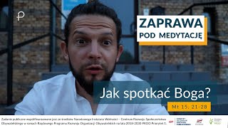 ZAPRAWA Mt 15 2128 Jak spotkać BOGA [upl. by Barrus]