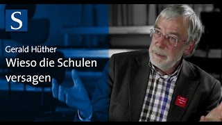 Gerald Hüther Wieso die Schulen versagen [upl. by Fusuy]