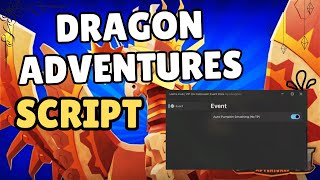 INSANE UPDATED 🐉 Dragon Adventures Script  AUTOFARM INFINITE COINS amp MORE 💰✨ [upl. by Marc]