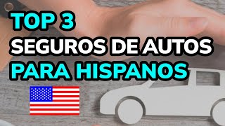 🥇 3 MEJORES SEGUROS DE AUTOS PARA HISPANOS EN ESTADOS UNIDOS 2024 [upl. by Hagen]