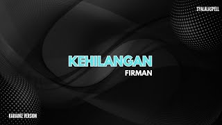 Firman  Kehilangan Karaoke Version [upl. by Nitsed]