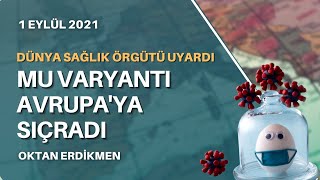 Avrupada yeni varyant endişesi  1 Eylül 2021 Oktan Erdikmen [upl. by Aihsenal]