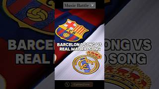 Barcelona song vs Real Madrid song battle 🔥 football barcelona realmadrid song music shorts [upl. by Kristina]